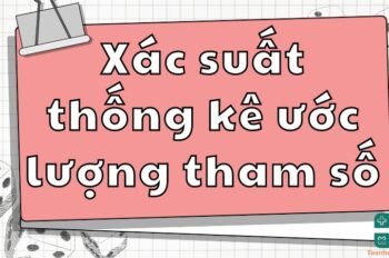 Các phương pháp xác suất thống kê và ước lượng tham số