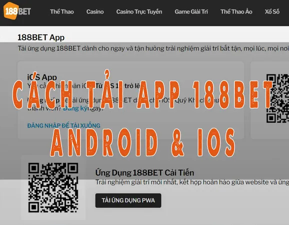 Hướng dẫn cách tải app 188Bet trên Android và iOS nhanh chóng, an toàn 